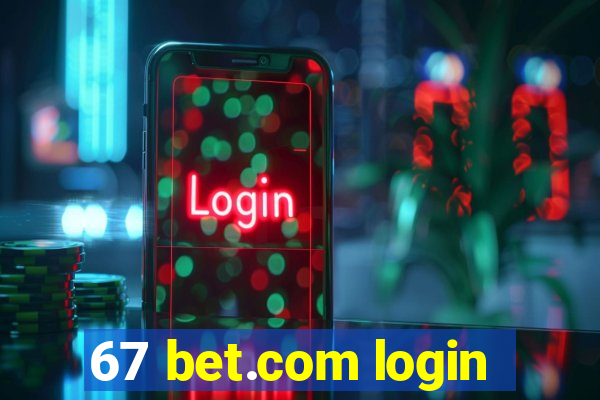 67 bet.com login